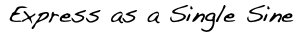 Express as a Single Sine