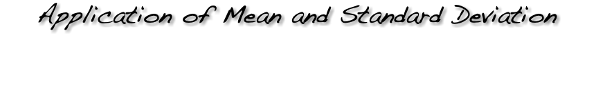 Application of Mean and Standard Deviation 