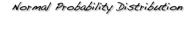 Normal Probability Distribution 